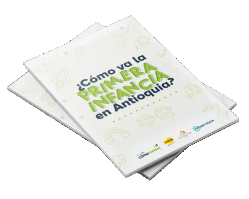 Informe ¿Cómo va la primera infancia en Antioquia?